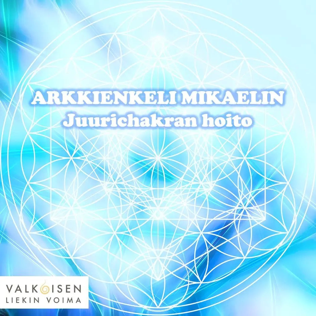 Arkkienkeli Mikaelin Juurichakran hoito - Valkoisen Liekin Voima