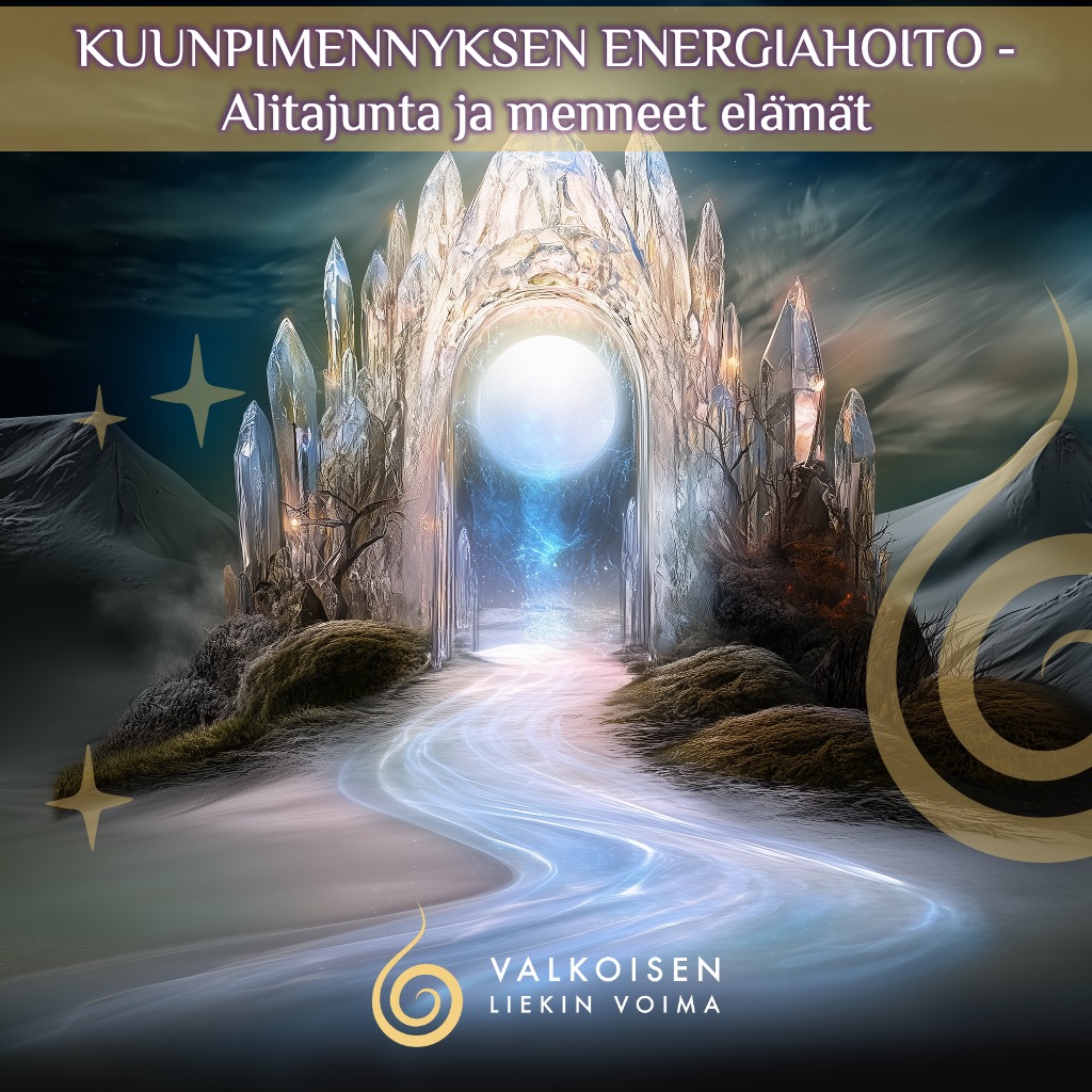 Kuunpimennyksen energiahoito- Alitajunta ja menneet elämät